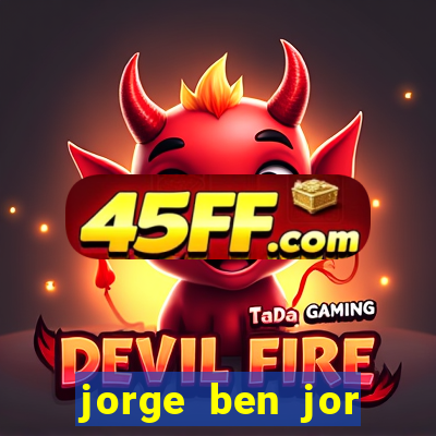 jorge ben jor fortuna estimada
